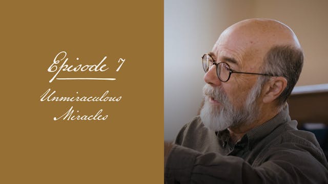 7 - Unmiraculous Miracles