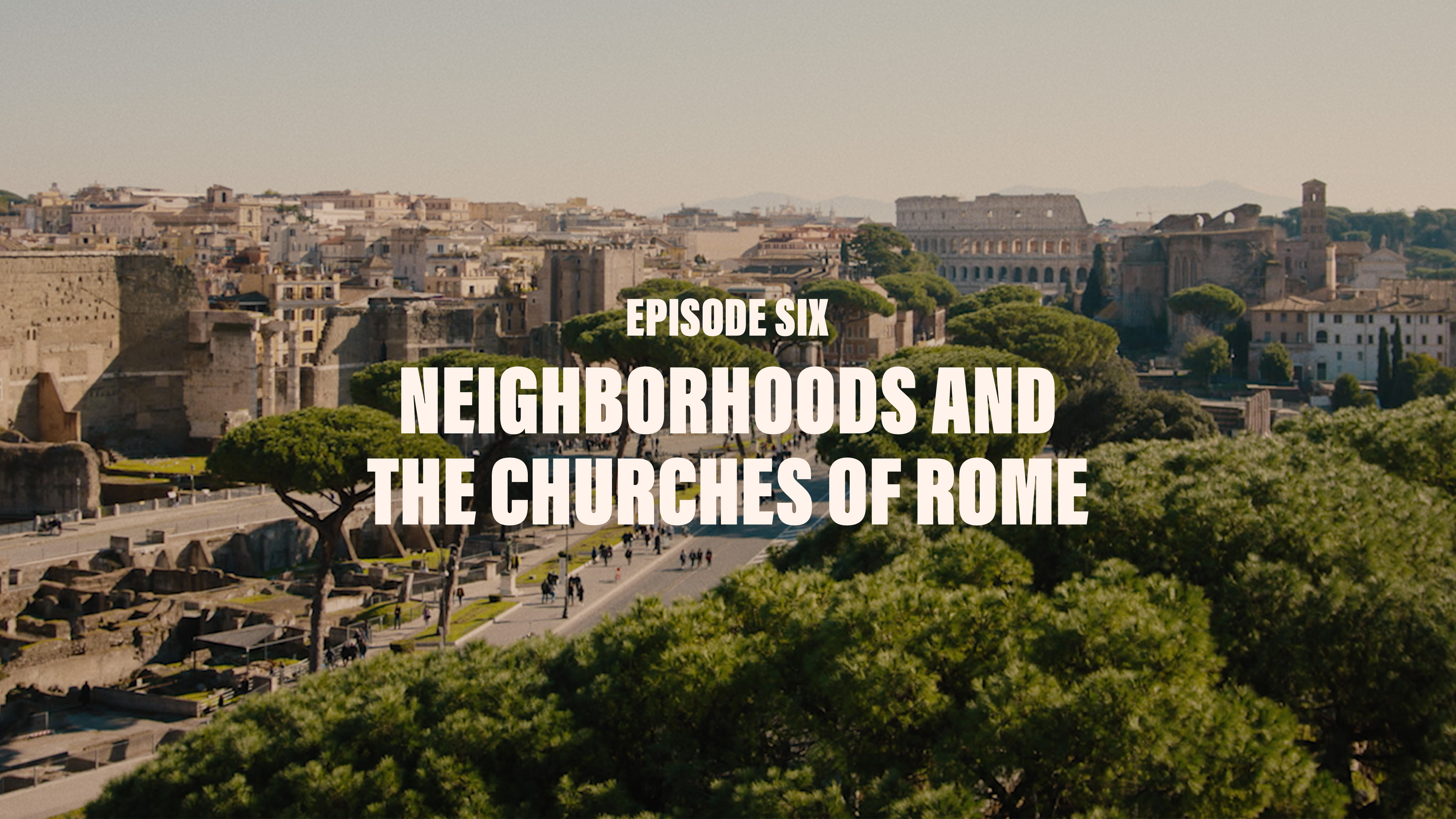 6 - Neighborhoods And The Churches Of Rome
