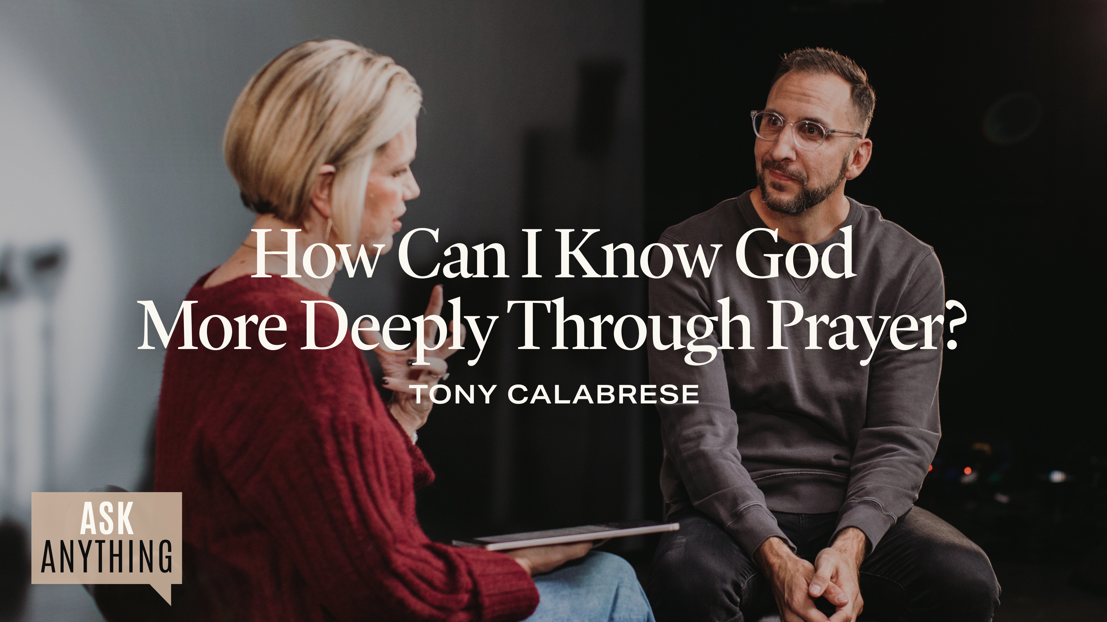 How Can I Know God More Deeply Through Prayer? with Tony Calabrese