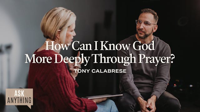 How Can I Know God More Deeply Throug...