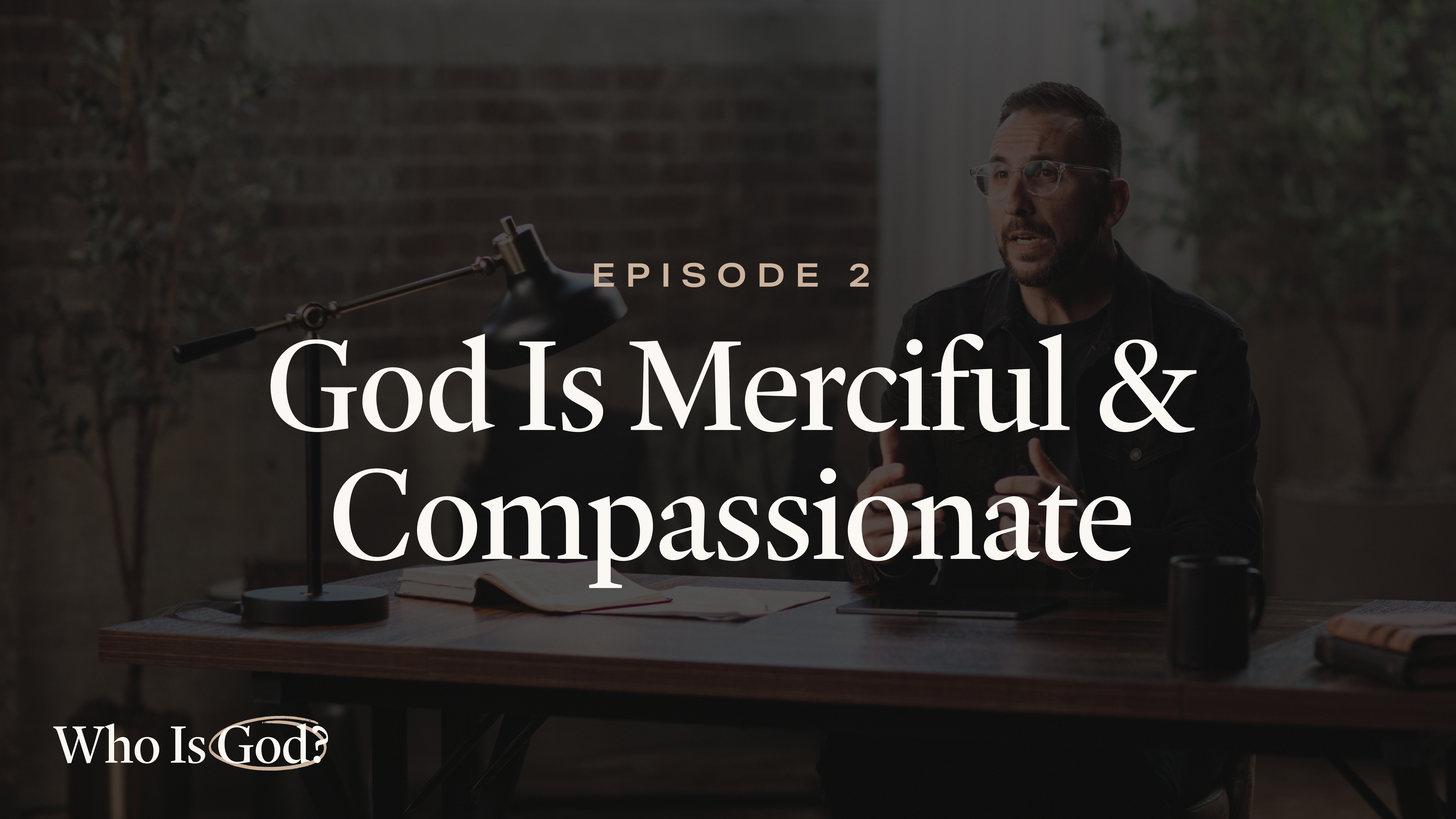 2 - God Is Merciful & Compassionate