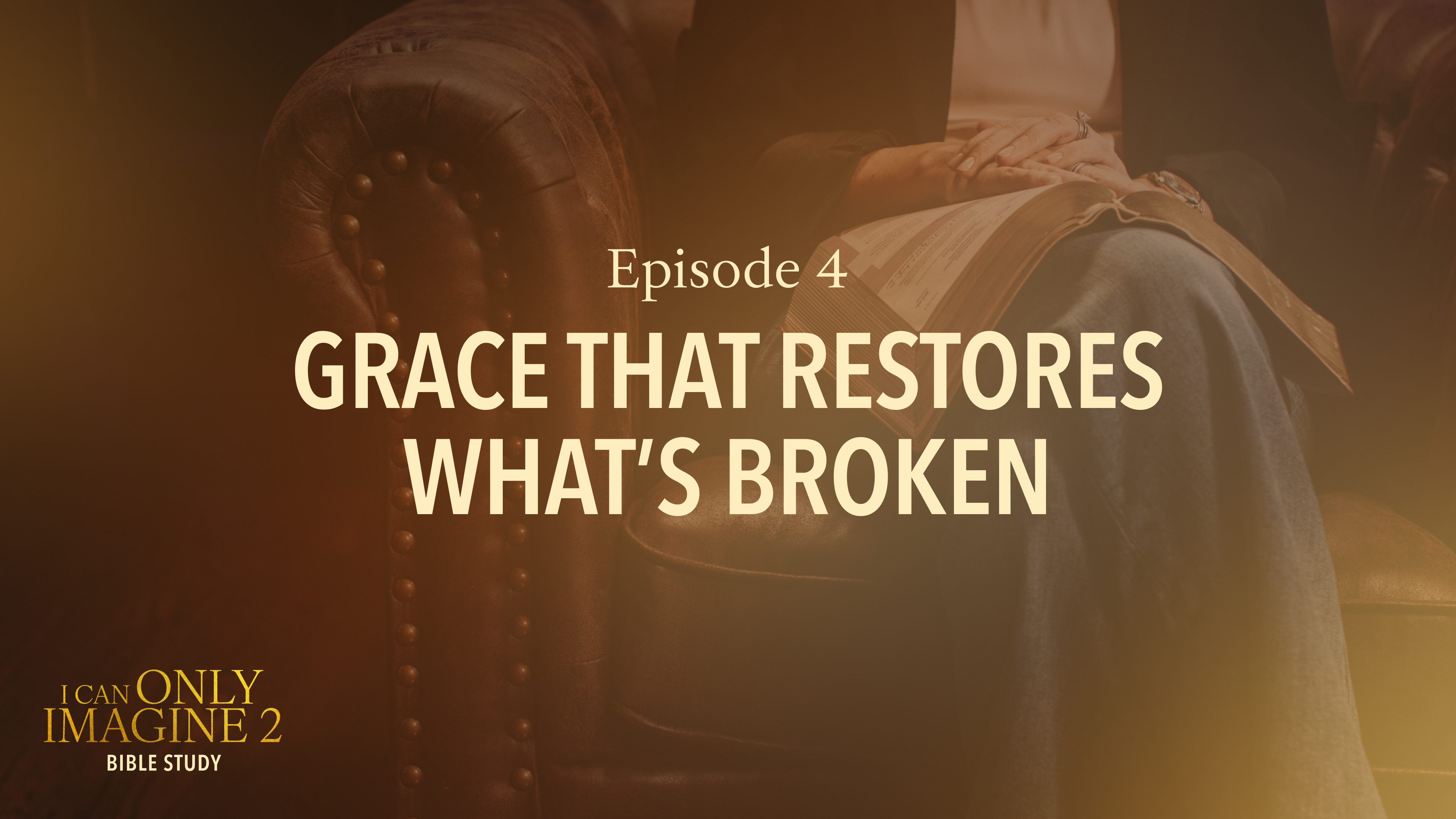 4 - Grace that Restores What's Broken