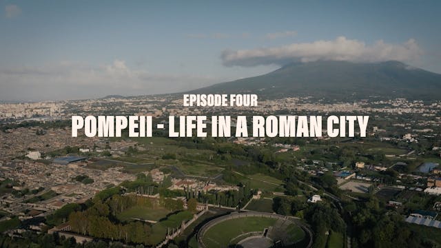 4 - Pompeii - Life In A Roman City 