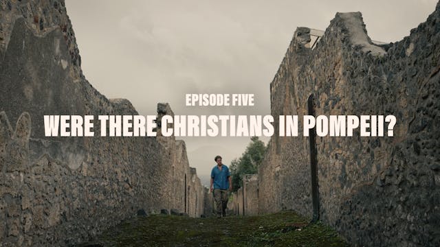 5 - Were There Christians In Pompeii? 