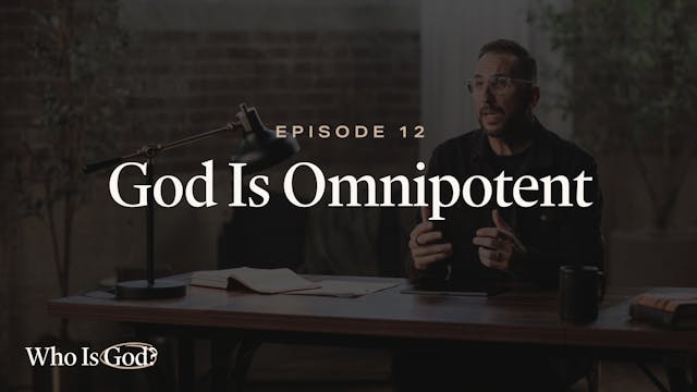 12 - God Is Omnipotent