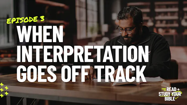 3 - When Interpretation Goes Off Track