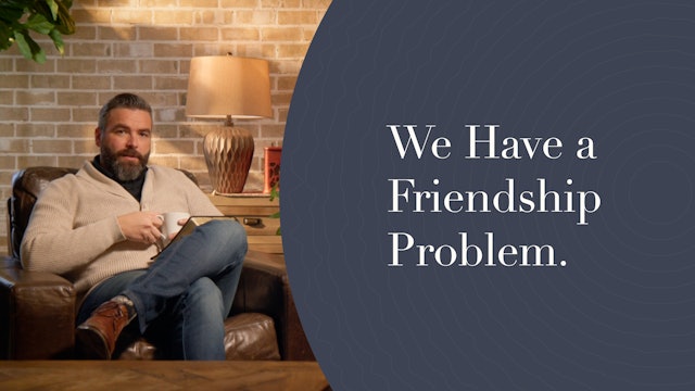 1 - We Have a Friendship Problem. 