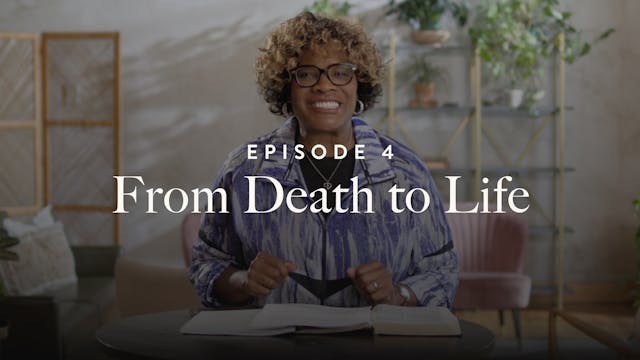 4 - From Death to Life