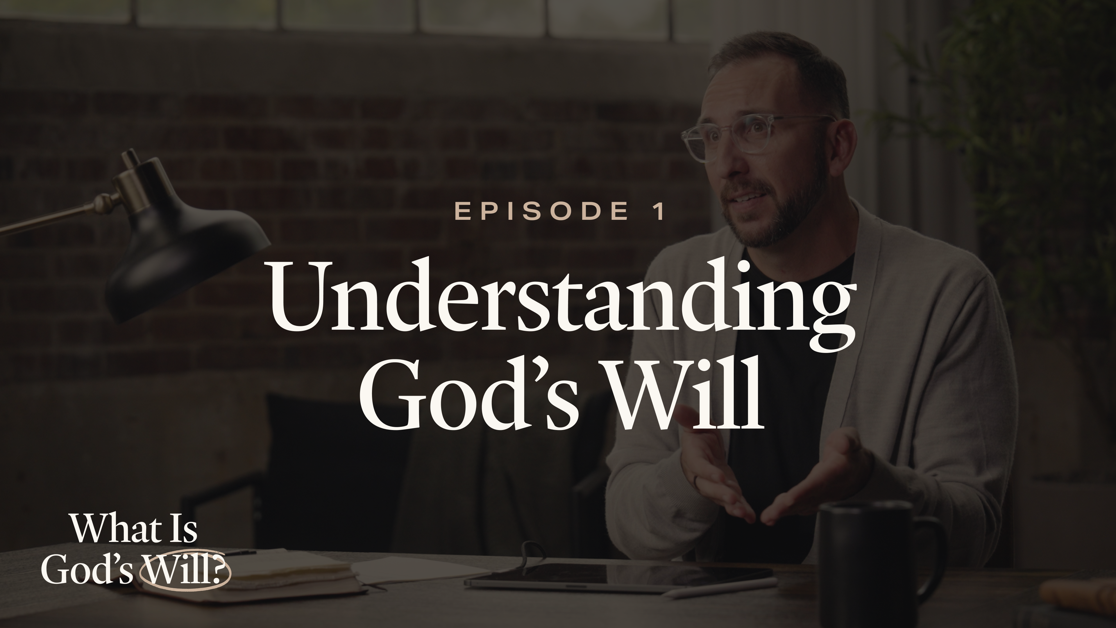 1 - Understanding God’s Will