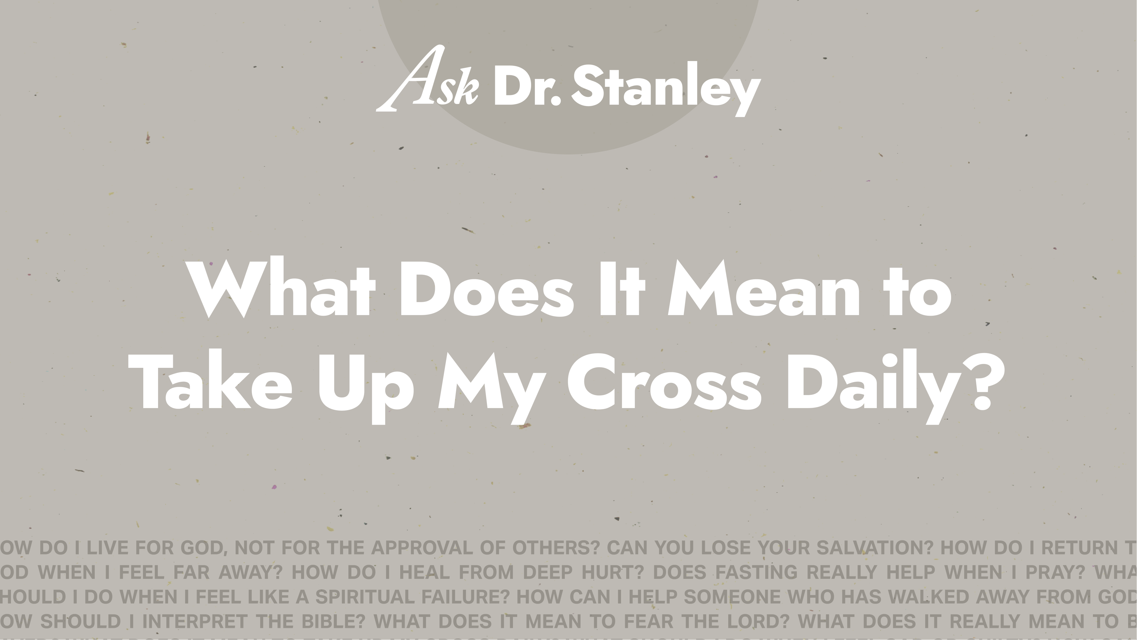 11 - What Does It Mean to Take Up My Cross Daily?