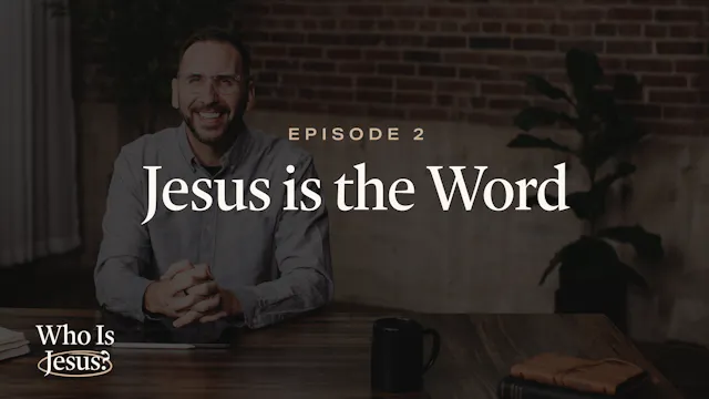 2 - Jesus Is the Word