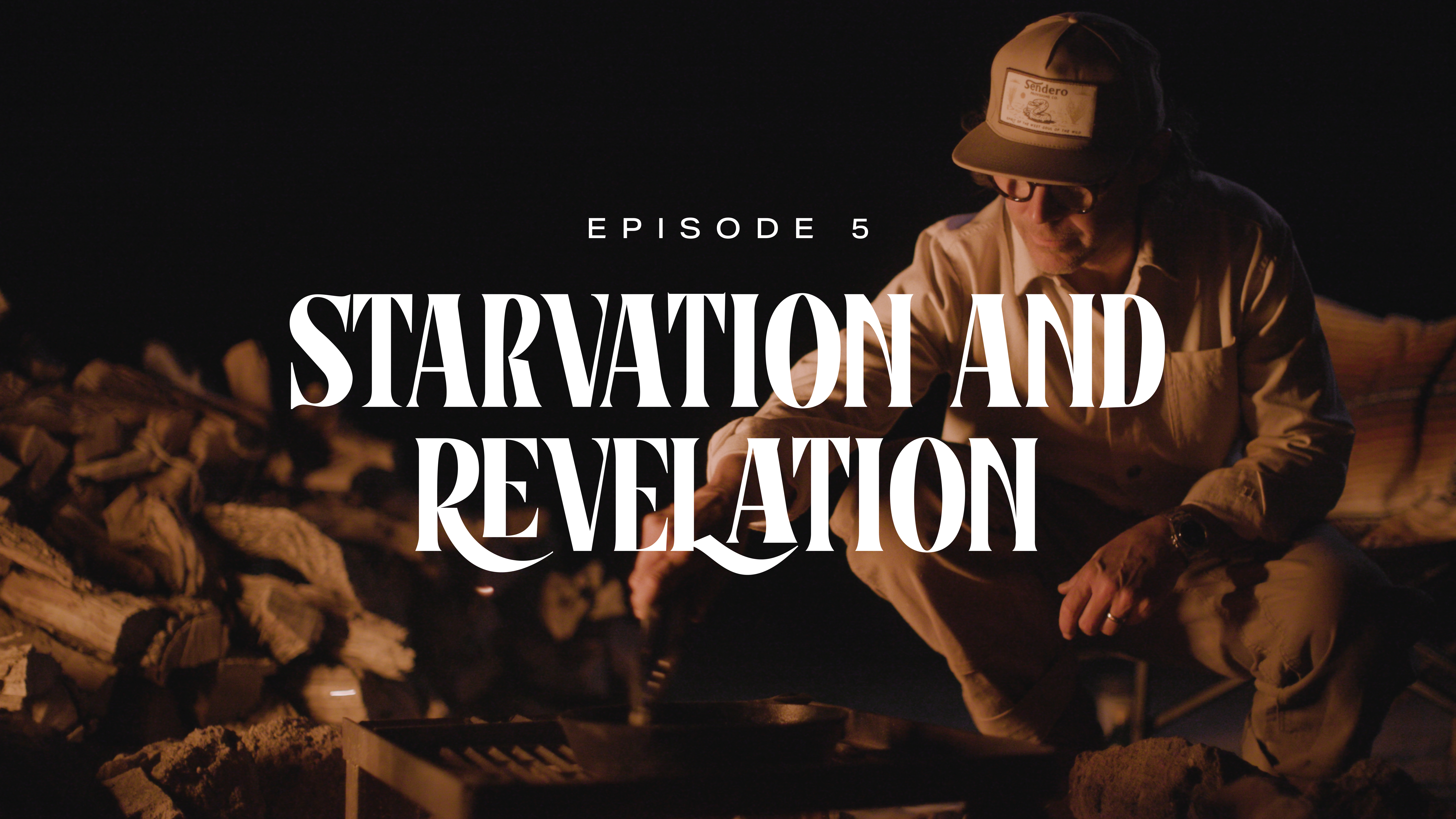 5 - Starvation and Revelation