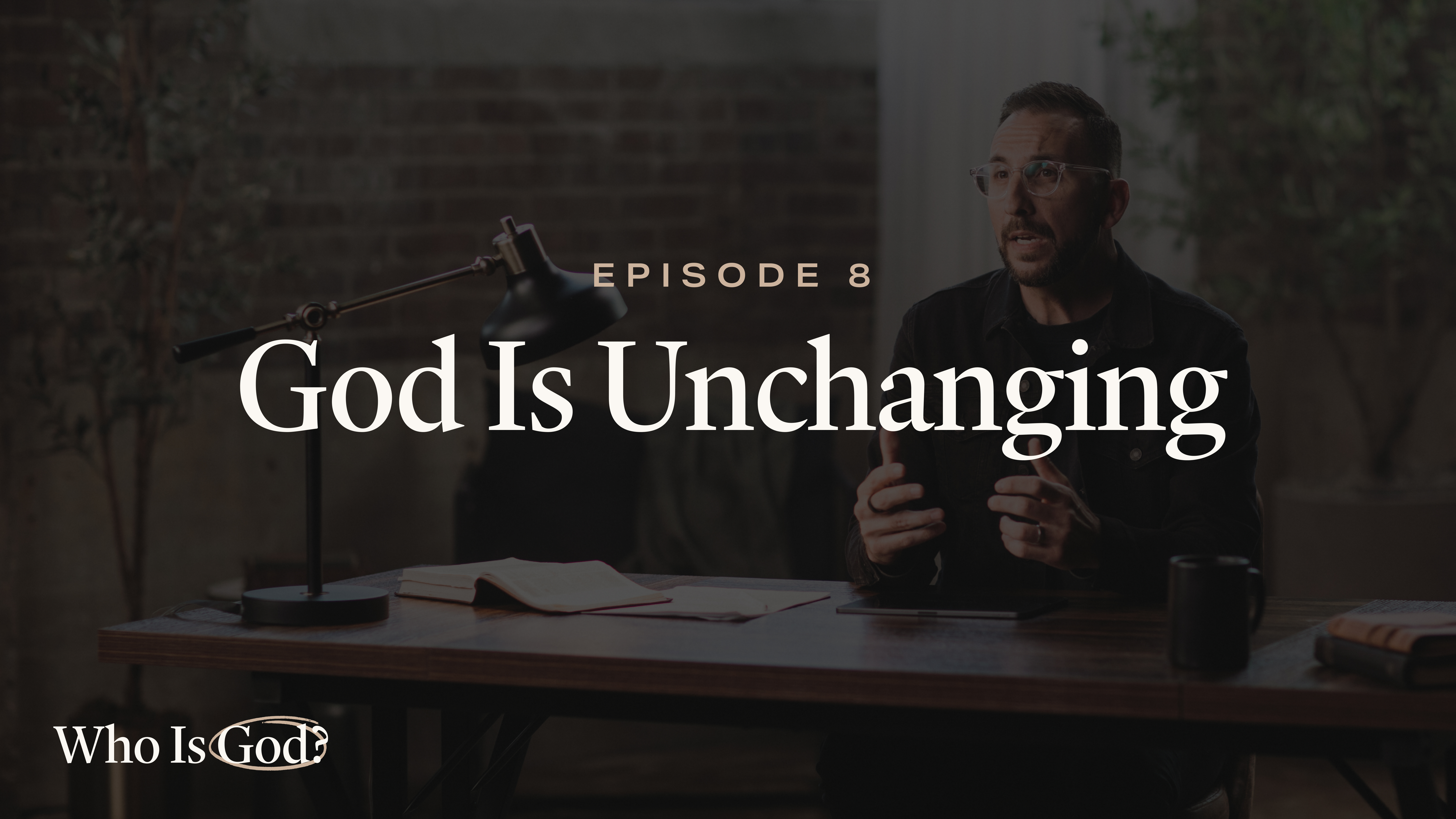 8 - God Is Unchanging