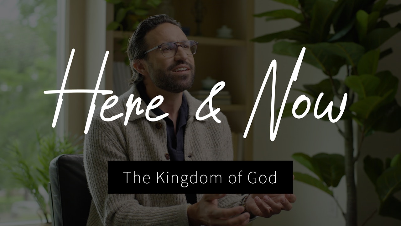 Here and Now: The Kingdom of God