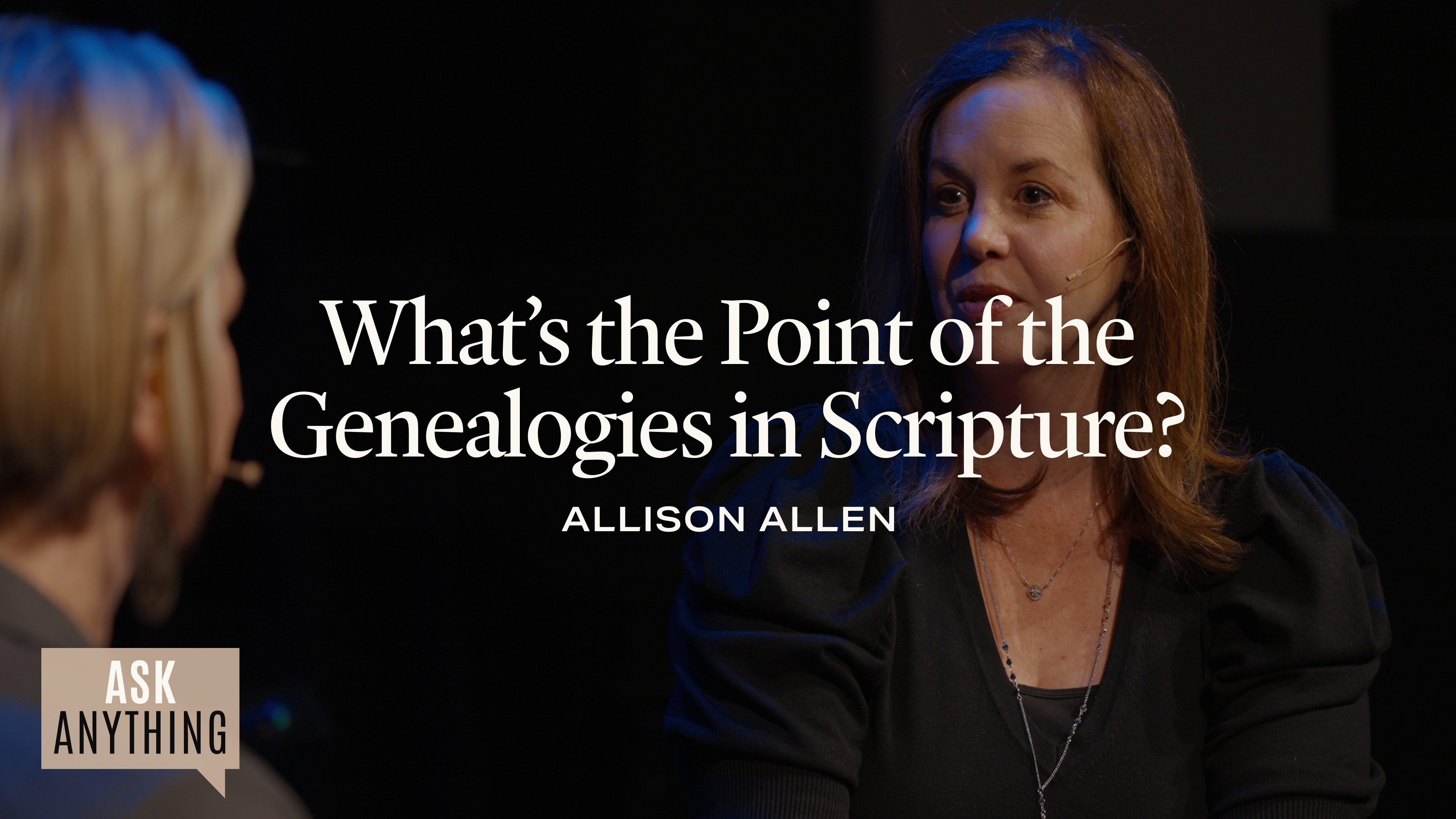 What’s The Point of the Genealogies in Scripture? with Allison Allen