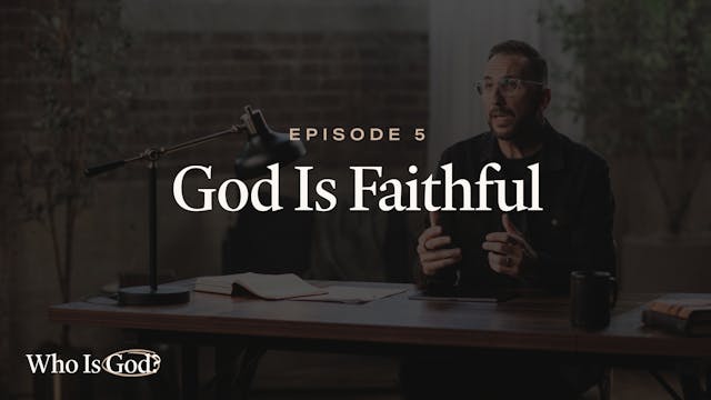 5 - God Is Faithful