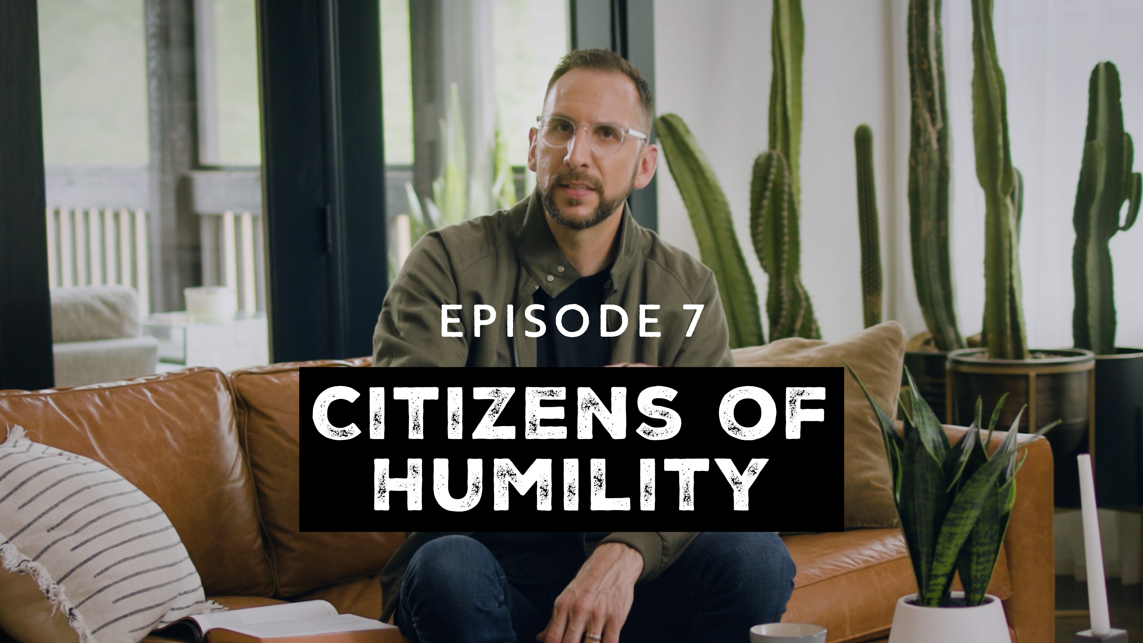 7 - Citizens of Humility