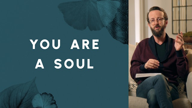 1 - You are A Soul