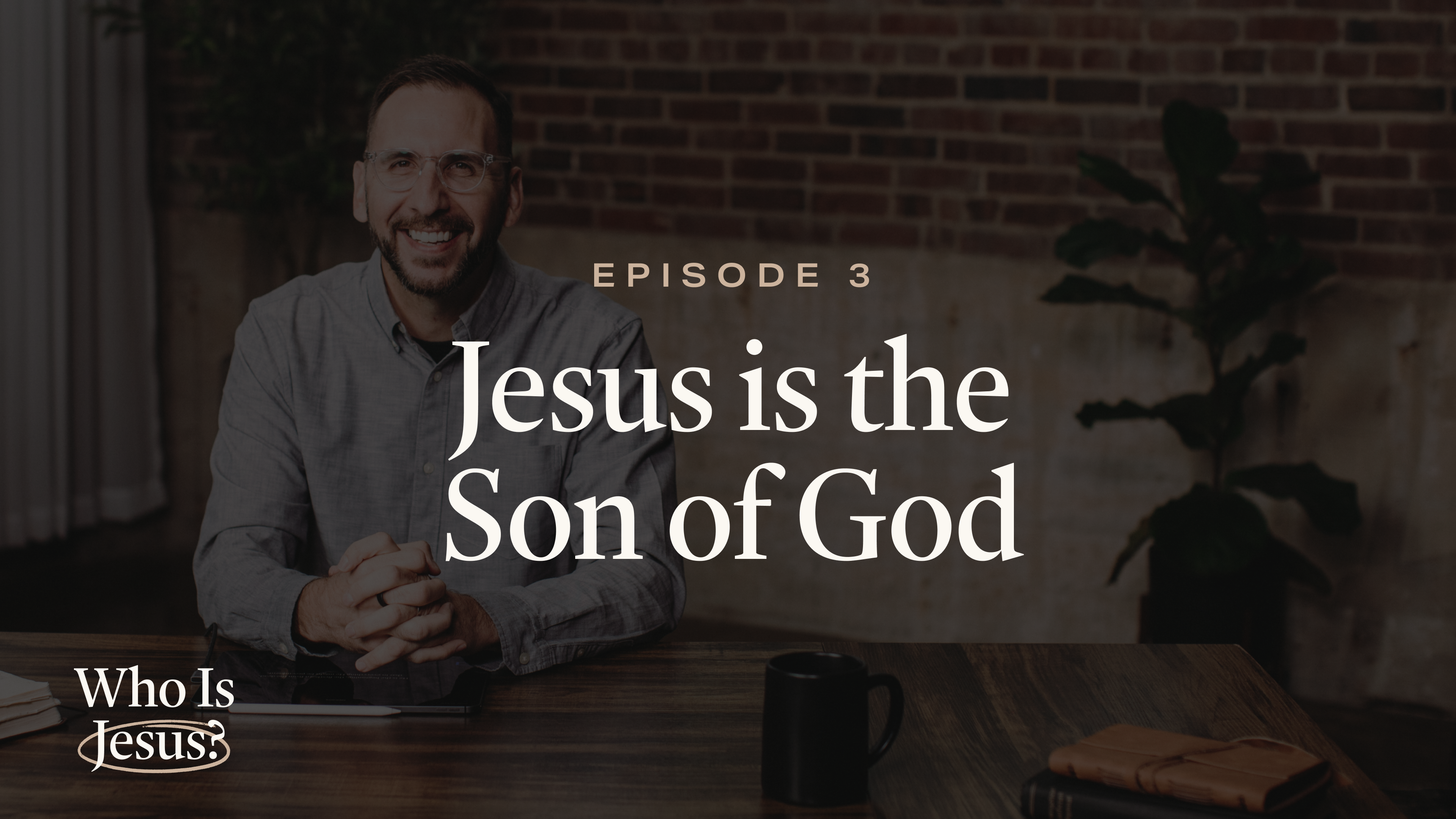3 - Jesus Is the Son of God