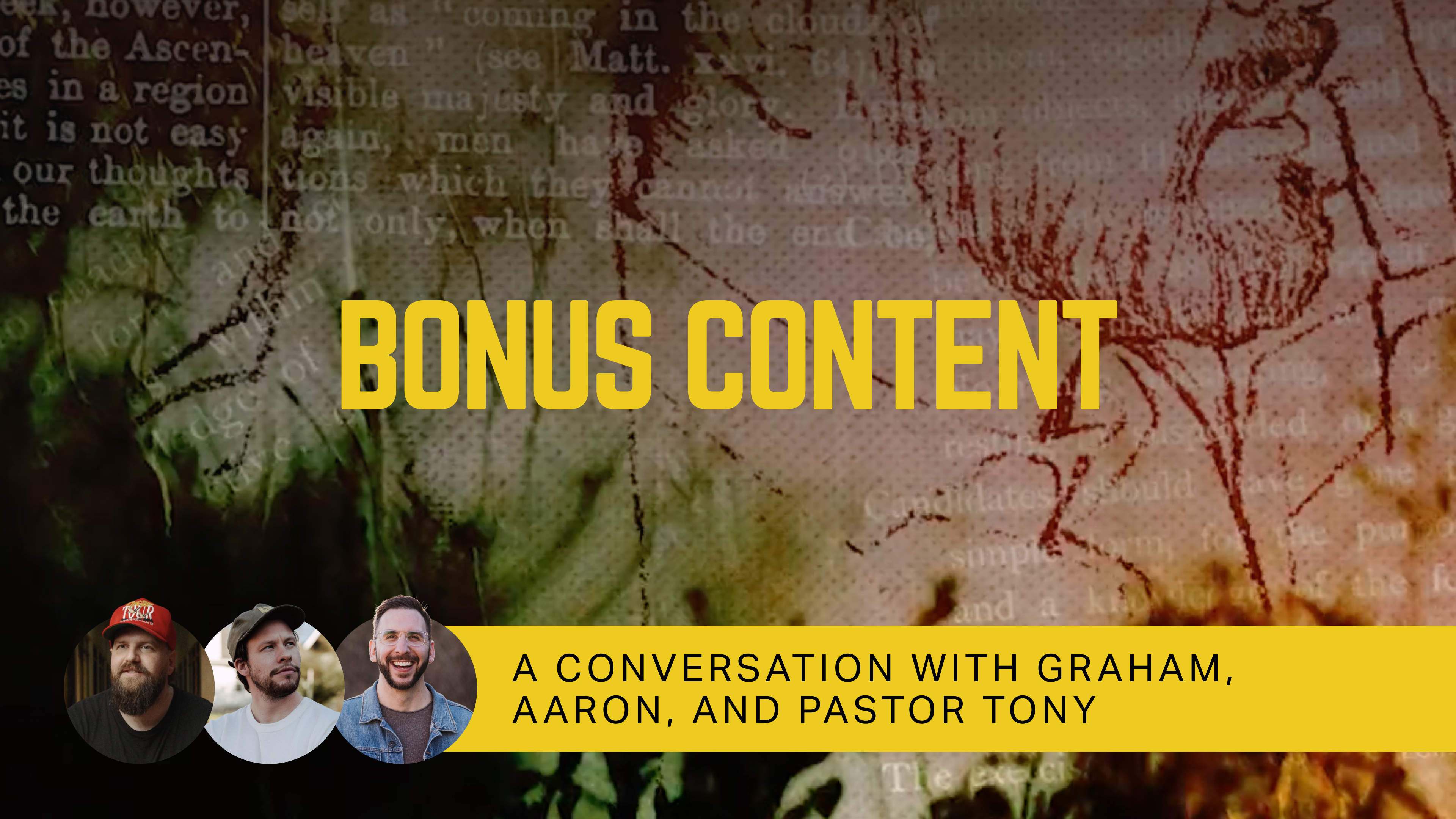 Bonus Content: A Conversation with Graham, Aaron, and Pastor Tony