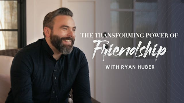 The Transforming Power of Friendship