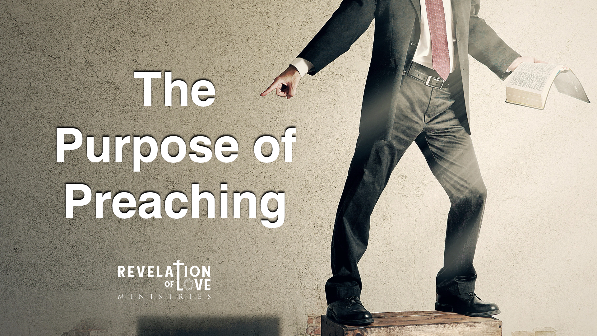 01 - The Purpose of Preaching