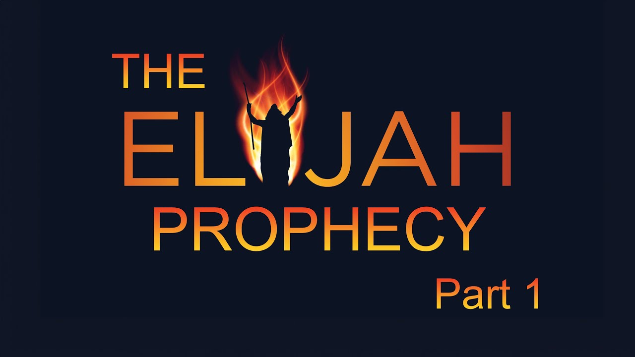 Part 1 - Elijah Prophecy