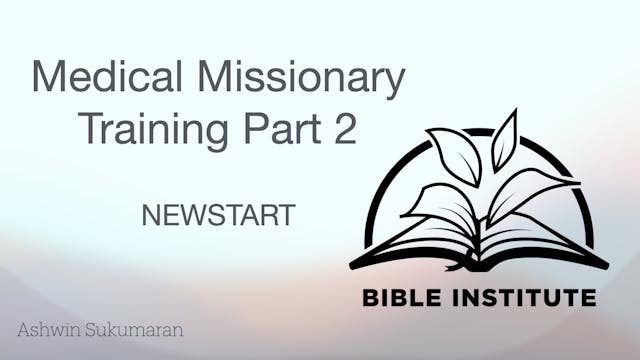 4 - Medical Missionary Training Part ...