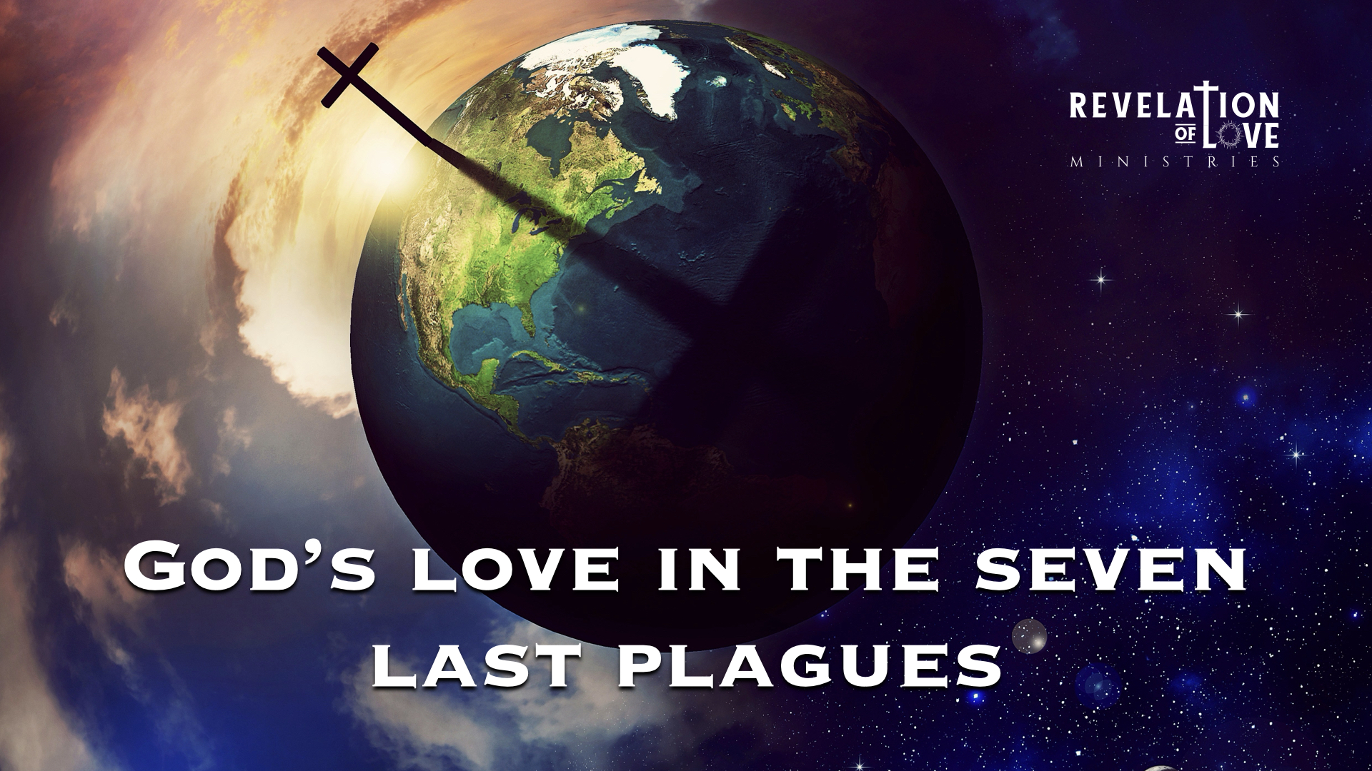 06 Gods Love in the 7 Last Plagues