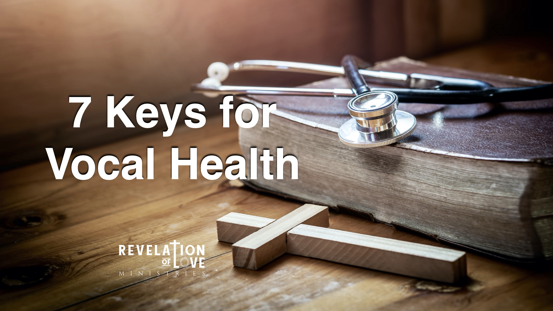 10 - 7 Keys for Vocal Health