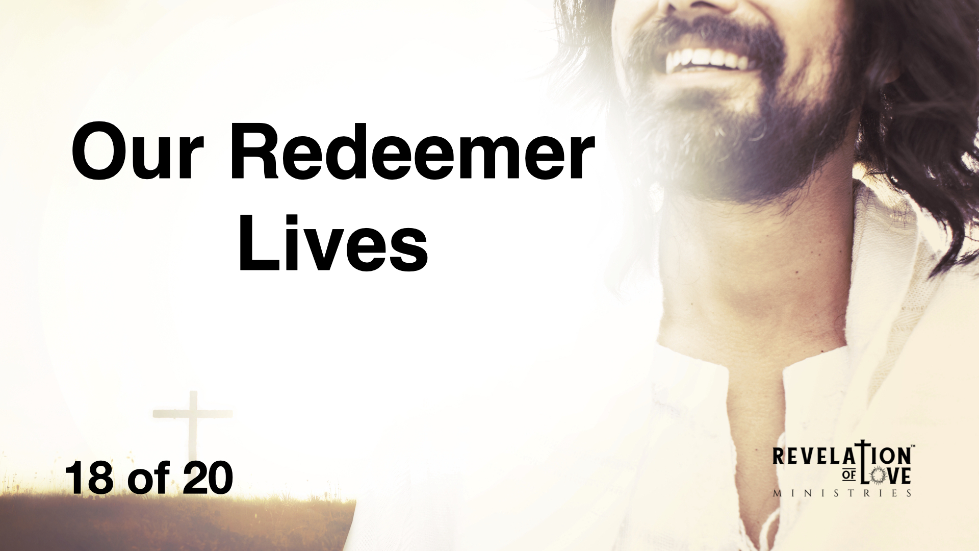 18 Our Redeemer Lives