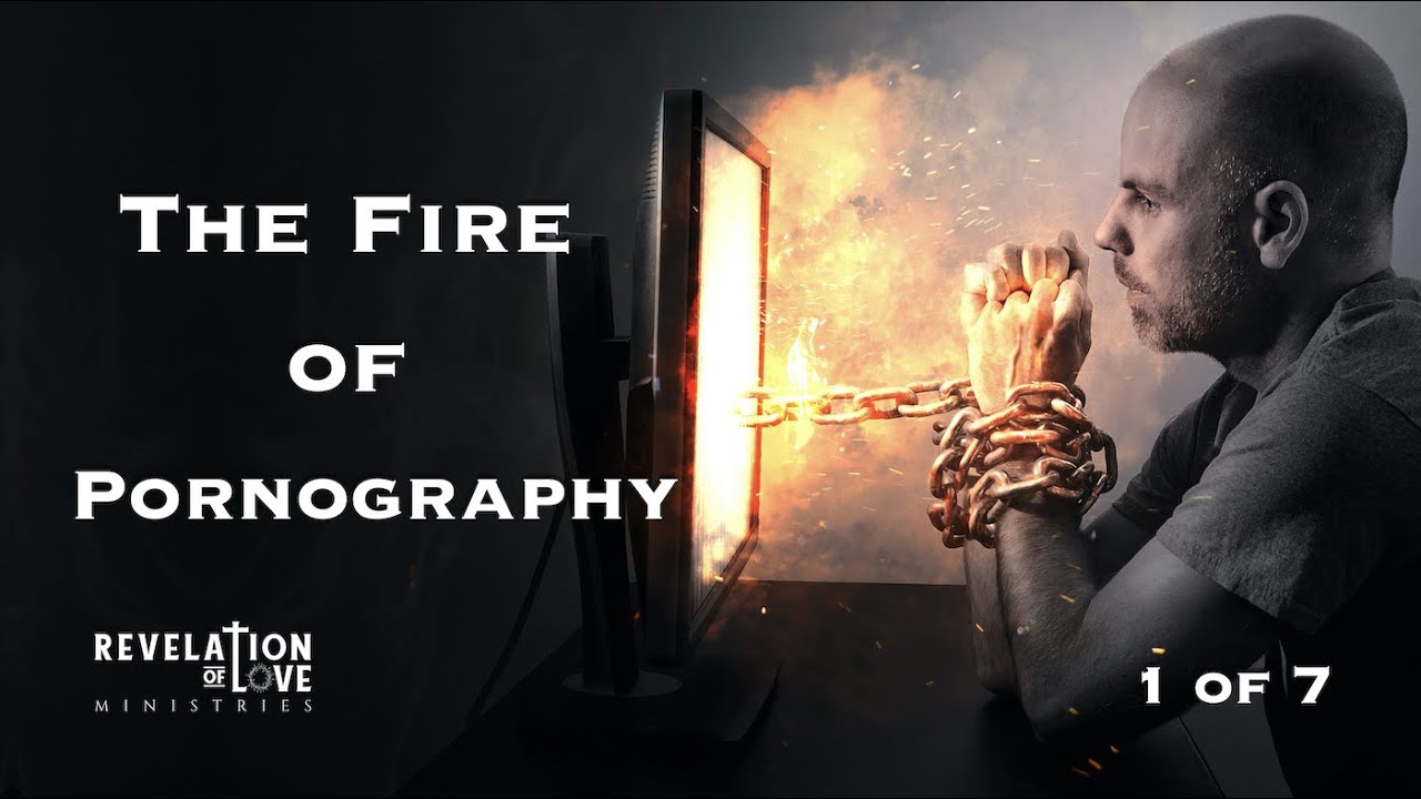 1 - The Fire of Pornography