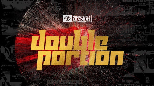 Ministers & Leaders Conference 2022 | Double Portion | Session 4