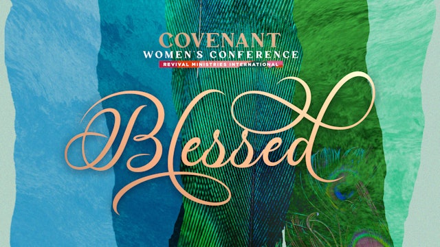Covenant Women's Conference 2023 | Blessed | Session 4