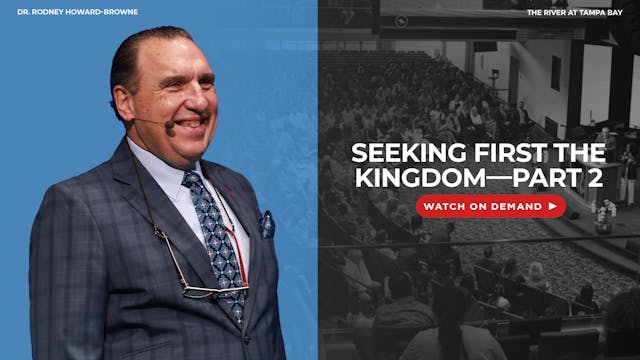 Seeking First The Kingdom Part 2 | Th...