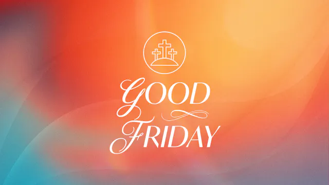 Good Friday | The River Church