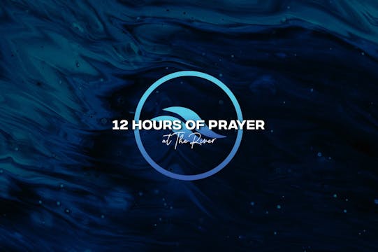 12 Hours of Praise and Prayer at The ...