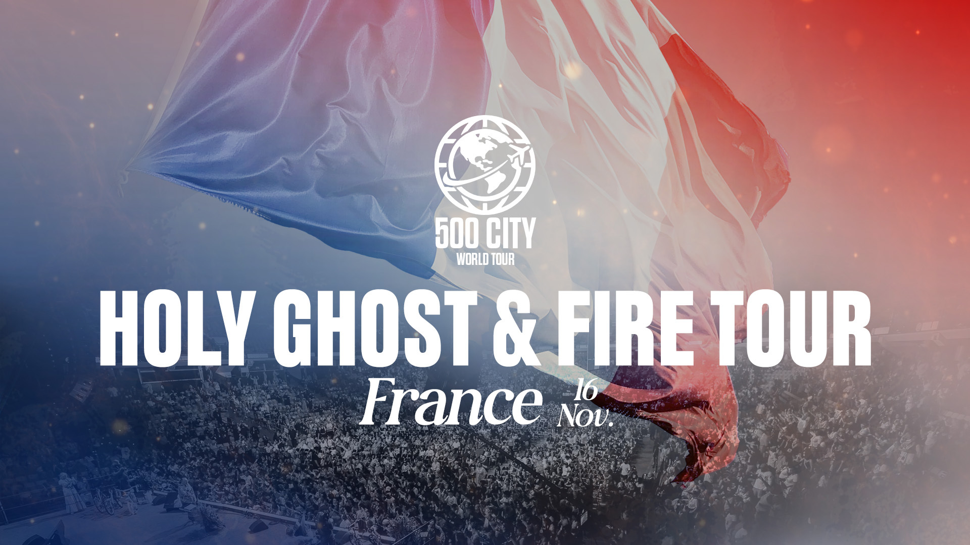 Paris, France | Holy Ghost and Fire Tour