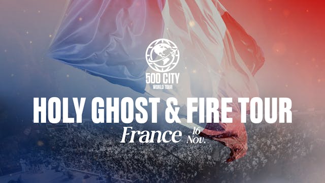 Paris, France | Holy Ghost and Fire Tour