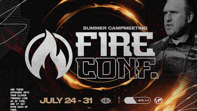From Glory To Glory | Fire Conference 2022 | Summer Campmeeting | Session 2