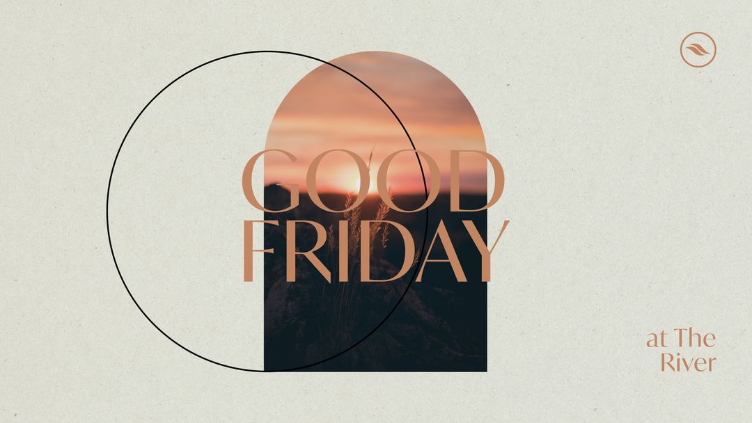Good Friday Service | The River Church