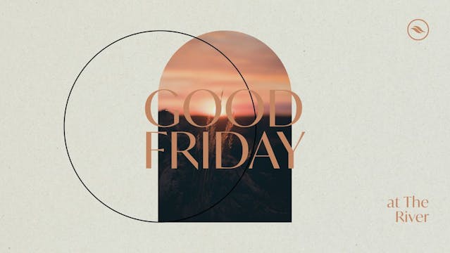 Good Friday Service | The River Church