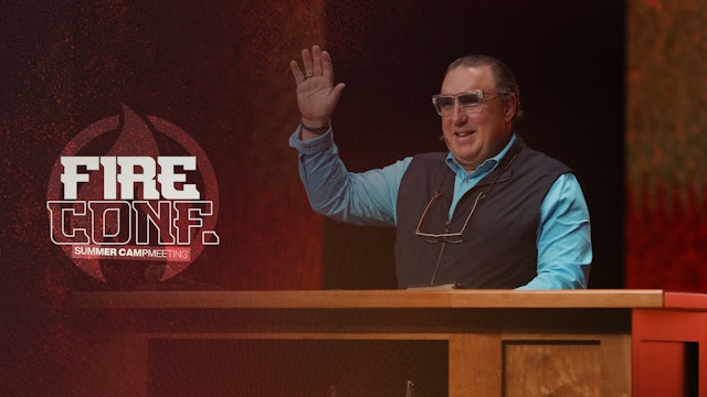 Fire Conference 2023 | Summer Campmeeting | Session 2
