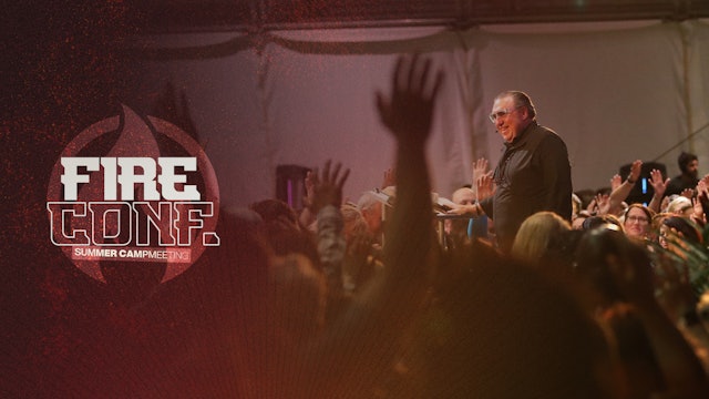 Fire Conference 2023 | Summer Campmeeting | Session 12
