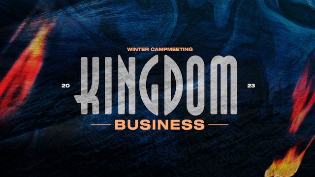 Winter Campmeeting 2023 | Kingdom Business | Session 15 | The Stand Night 967