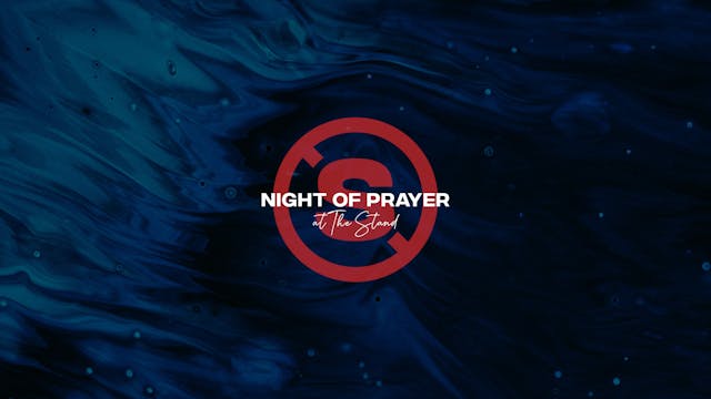 Night of Prayer | Night 1036 of The S...