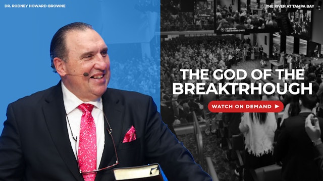 He is the God of the BREAKTHROUGH | The Main Event | The River Church