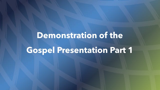 Demonstration of the Gospel Presentat...
