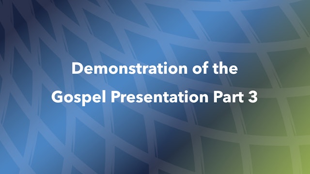 Demonstration of the Gospel Presentation Part 3