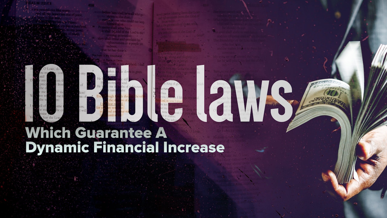10 Bible Laws Which Guarantee A Dynamic Financial Increase